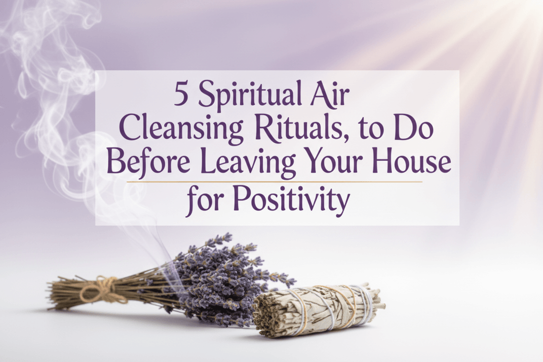 5 Spiritual Air Cleansing rituals with burning sage and lavender bundle for positive energy before leaving the house
